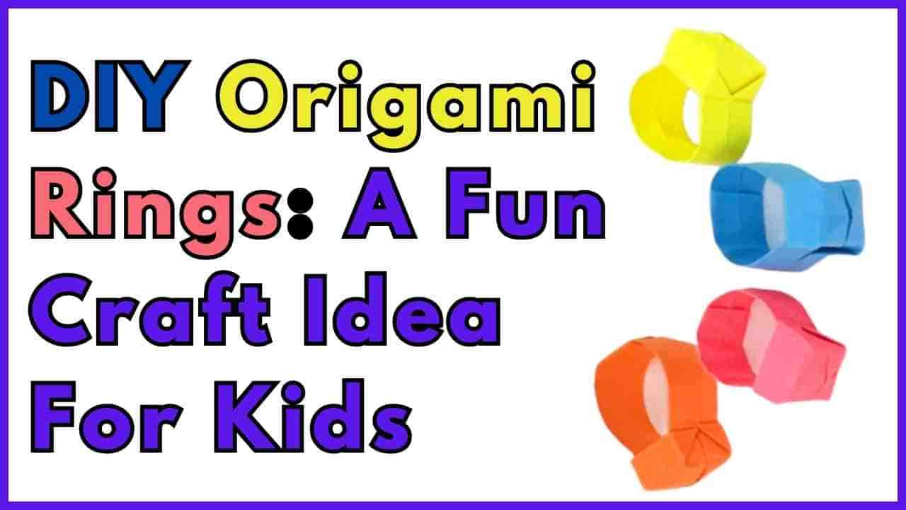 Origami Paper Ring For Kids - Messy Momma Crafts